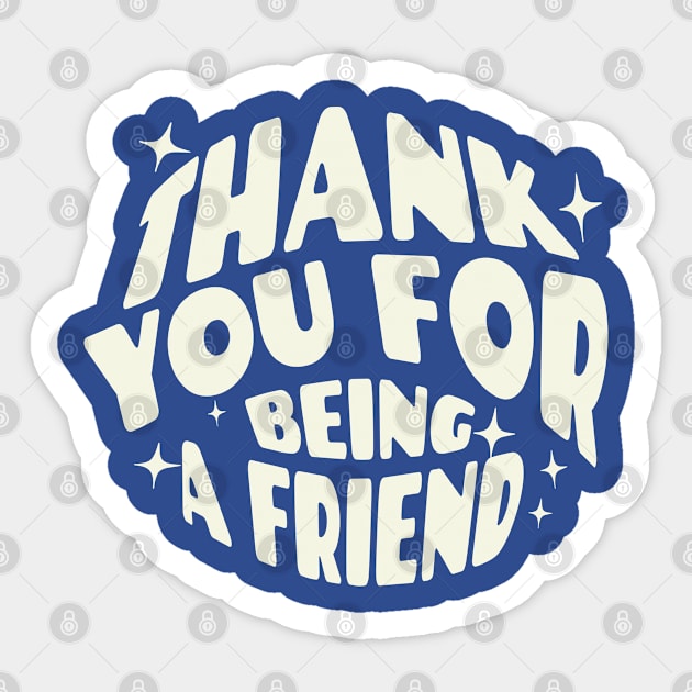 Thank you for being a friend Sticker by BodinStreet